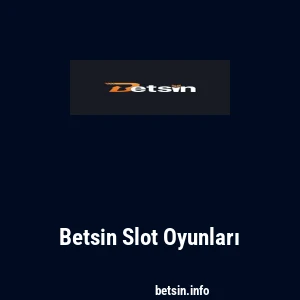 Betsin Slot Oyunları