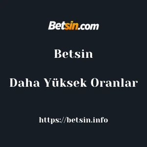 Betsin Daha Yüksek Oranlar