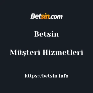 Betsin Müşteri Hizmetleri