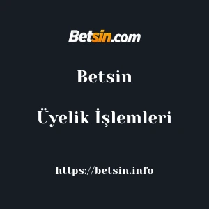 Betsin Üyelik İşlemleri